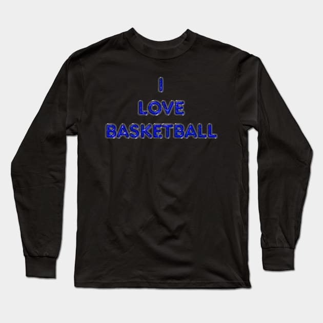 I Love Basketball - Blue Long Sleeve T-Shirt by The Black Panther